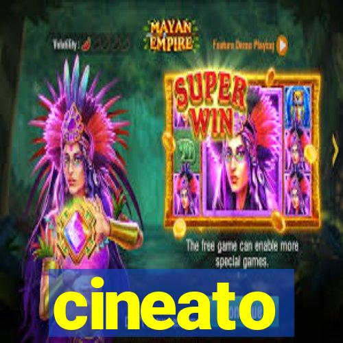 cineato