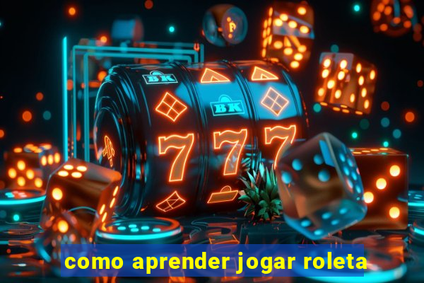 como aprender jogar roleta