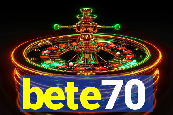 bete70