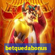 betquedabonus