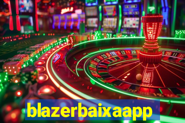 blazerbaixaapp