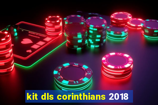 kit dls corinthians 2018