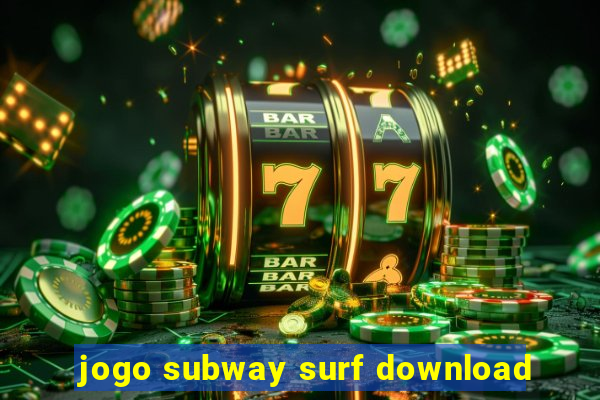 jogo subway surf download