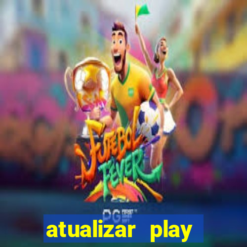 atualizar play store baixar