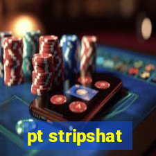 pt stripshat