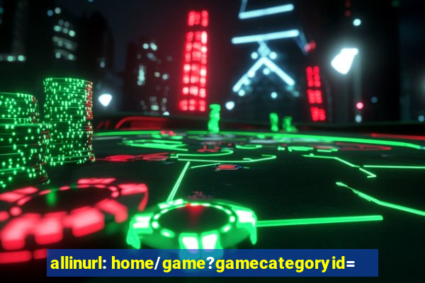 allinurl: home/game?gamecategoryid=