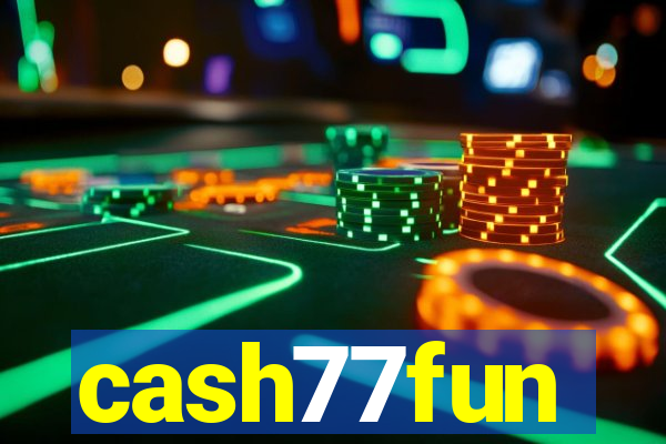 cash77fun