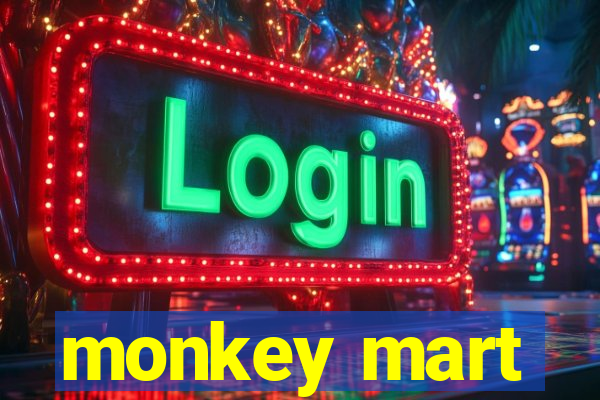 monkey mart