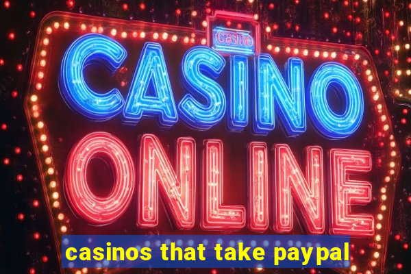 casinos that take paypal