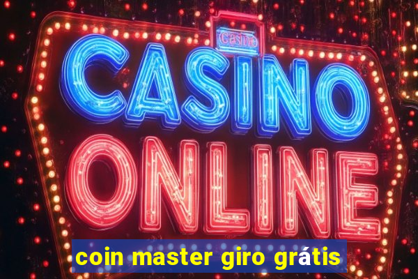 coin master giro grátis