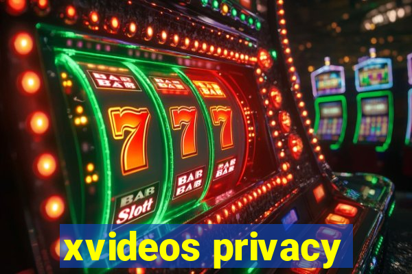 xvideos privacy