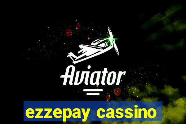 ezzepay cassino