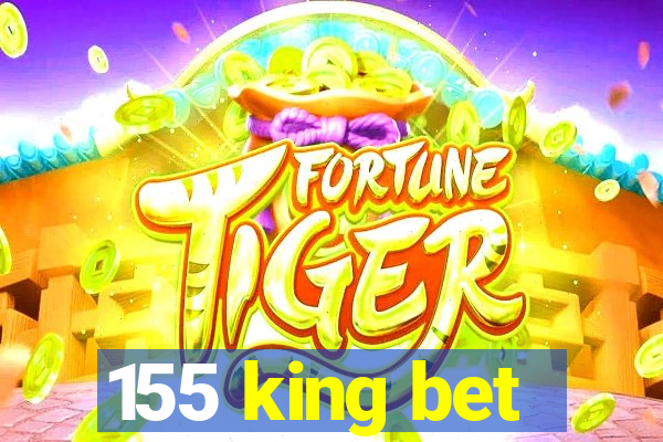 155 king bet