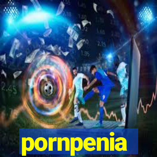 pornpenia