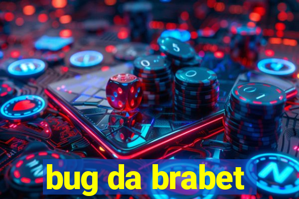 bug da brabet