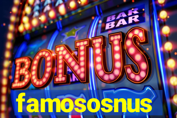 famososnus