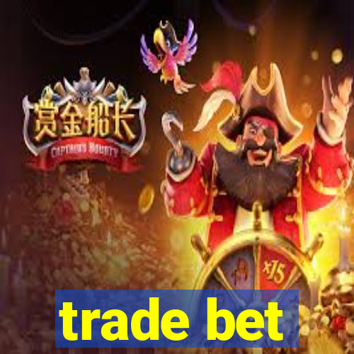 trade bet