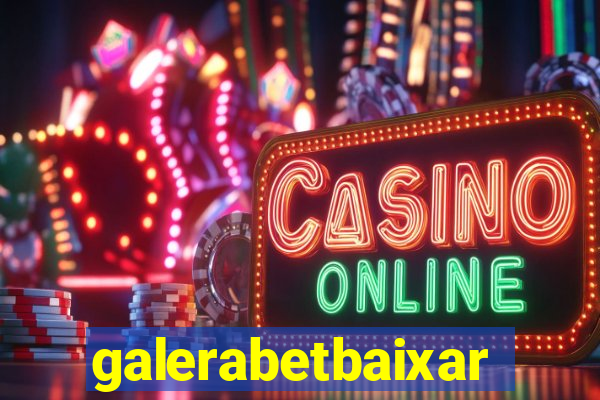 galerabetbaixar