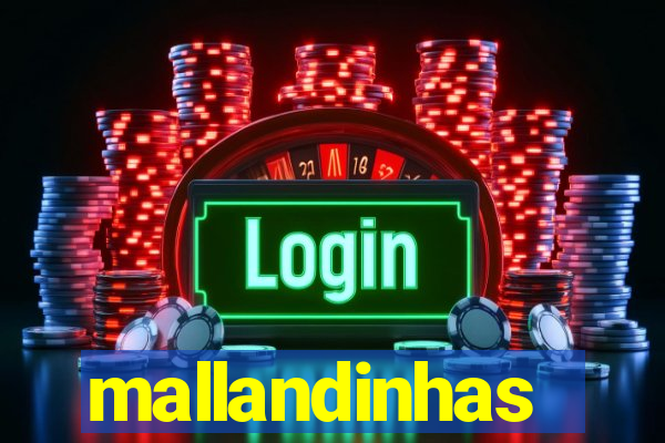 mallandinhas