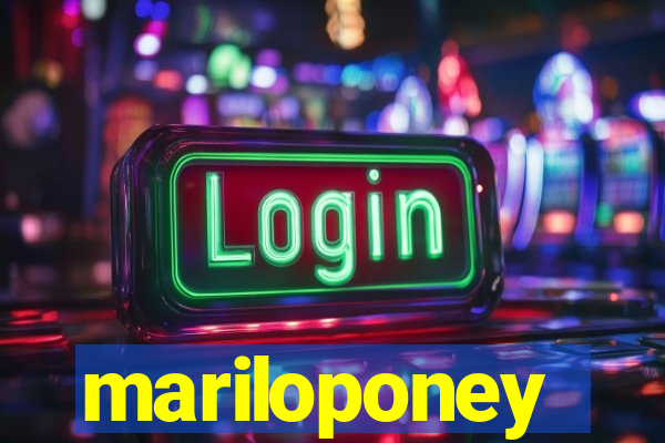 mariloponey