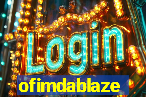 ofimdablaze