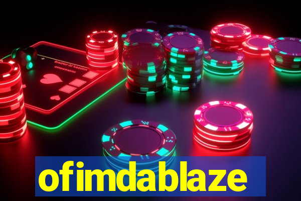 ofimdablaze