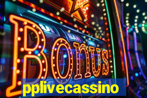 pplivecassino