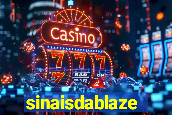 sinaisdablaze